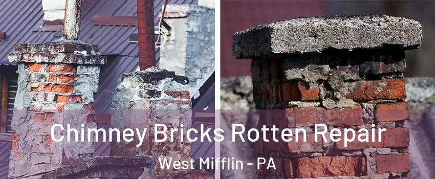  Chimney Bricks Rotten Repair West Mifflin - PA