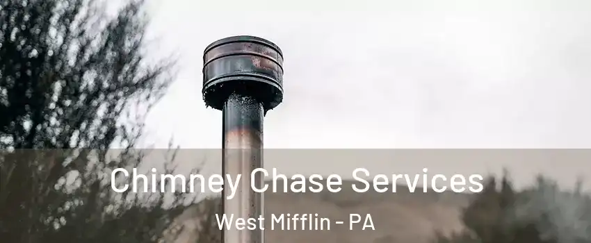  Chimney Chase Services West Mifflin - PA