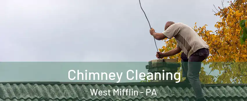  Chimney Cleaning West Mifflin - PA