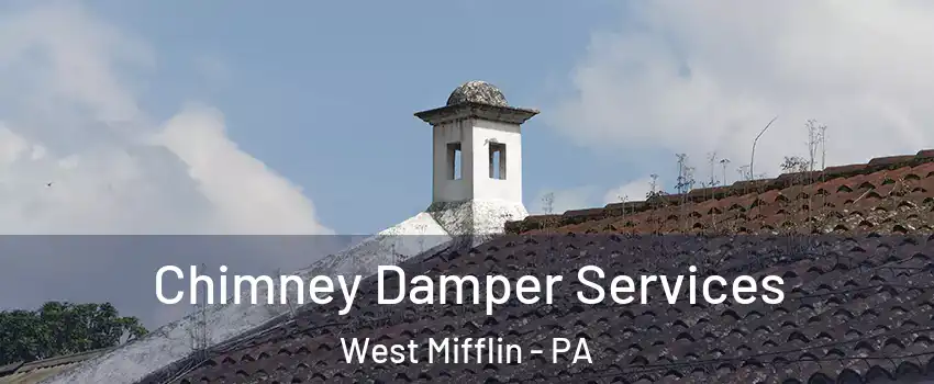  Chimney Damper Services West Mifflin - PA