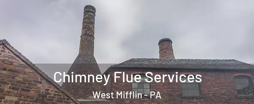  Chimney Flue Services West Mifflin - PA