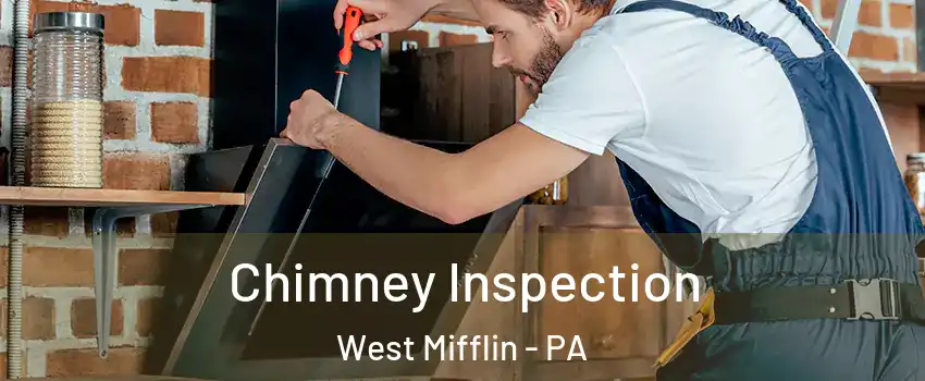  Chimney Inspection West Mifflin - PA