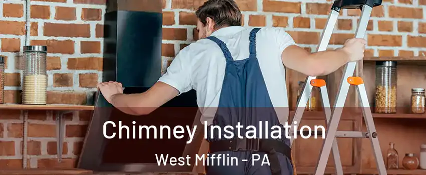  Chimney Installation West Mifflin - PA
