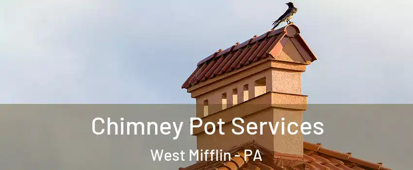  Chimney Pot Services West Mifflin - PA