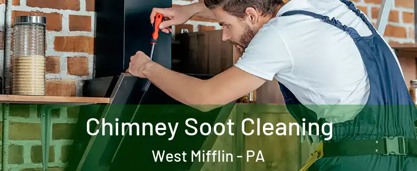  Chimney Soot Cleaning West Mifflin - PA