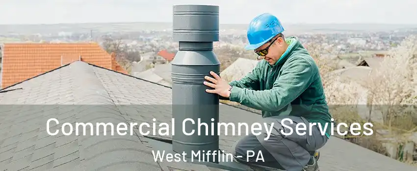  Commercial Chimney Services West Mifflin - PA