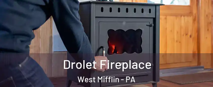  Drolet Fireplace West Mifflin - PA