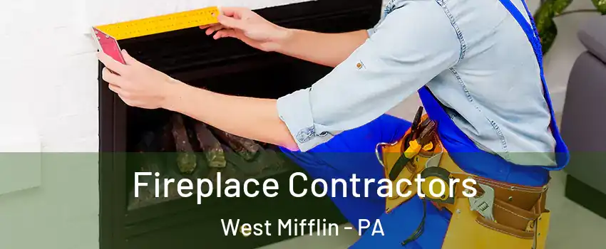  Fireplace Contractors West Mifflin - PA