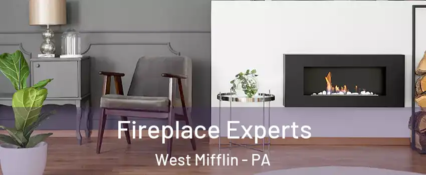  Fireplace Experts West Mifflin - PA