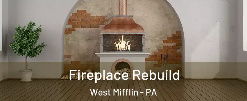  Fireplace Rebuild West Mifflin - PA