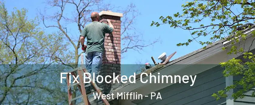  Fix Blocked Chimney West Mifflin - PA