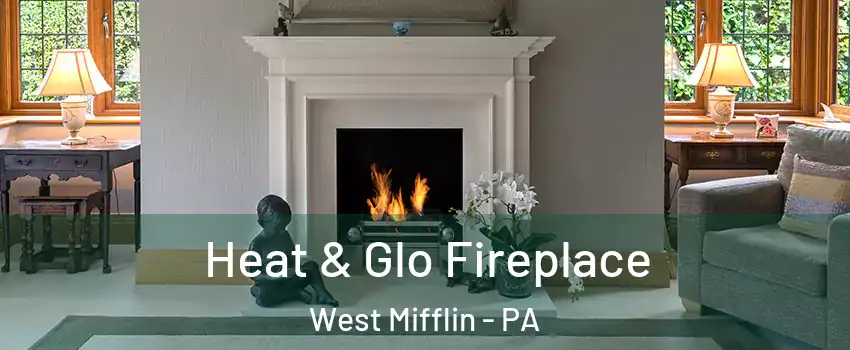  Heat & Glo Fireplace West Mifflin - PA