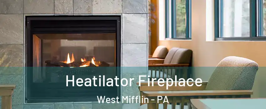  Heatilator Fireplace West Mifflin - PA