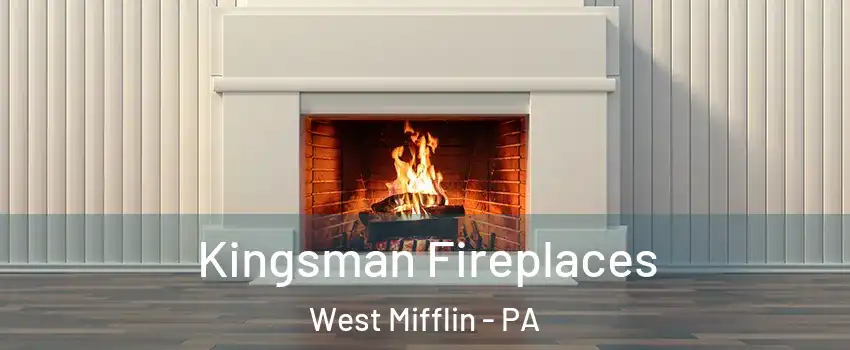  Kingsman Fireplaces West Mifflin - PA