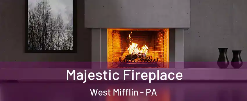  Majestic Fireplace West Mifflin - PA