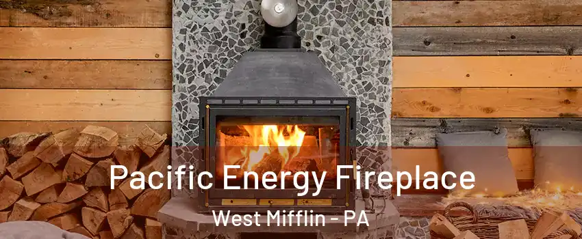  Pacific Energy Fireplace West Mifflin - PA