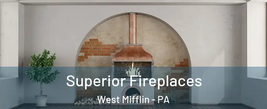  Superior Fireplaces West Mifflin - PA