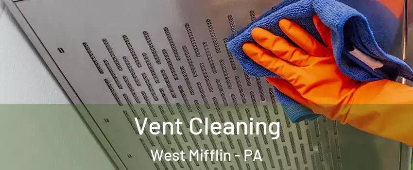  Vent Cleaning West Mifflin - PA