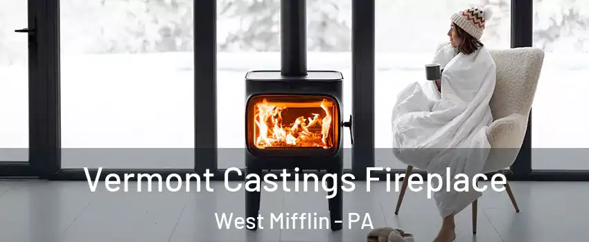  Vermont Castings Fireplace West Mifflin - PA